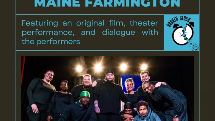 UMF Emery Community Arts Center hosts “Broken Clock: Film, Performance and Dialogue,” an original play by Maine Inside Out, March 26